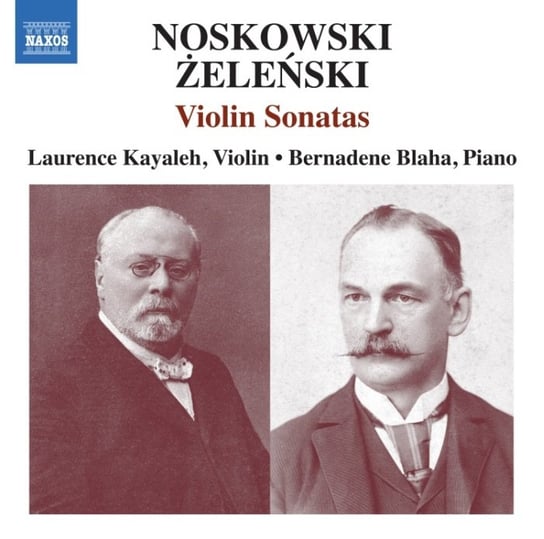 Noskowski & Żeleński: Violin Sonatas Kayaleh Laurence, Blaha Bernadene