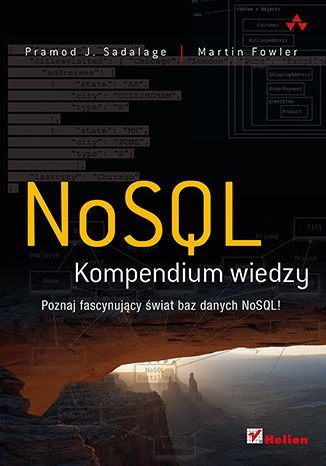 NoSQL. Kompendium wiedzy Sadalage Pramod J., Fowler Martin