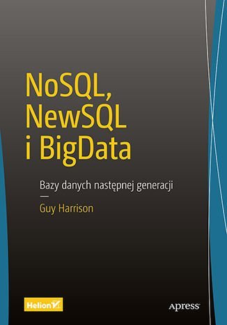 NoSQL, NewSQL i BigData. Bazy danych następnej generacji - ebook epub Harrison Guy