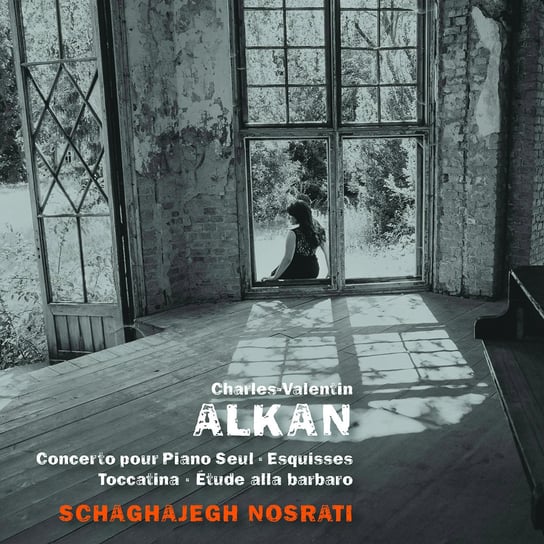 Nosrati, Schaghajegh - Charles-Valentin Alkan Nosrati Schaghajegh