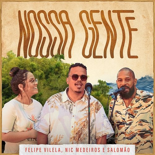 Nossa Gente Salomão, Felipe Vilela, Nic Medeiros