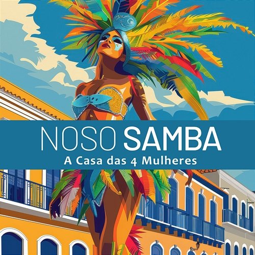 Nosso Samba A Casa das 4 Mulheres