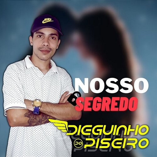 Nosso Segredo Dieguinho do Piseiro