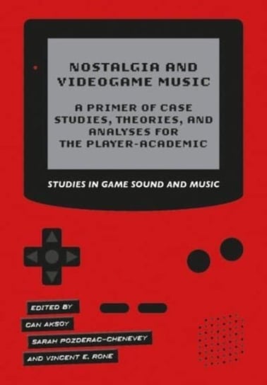 Nostalgia and Videogame Music Opracowanie zbiorowe