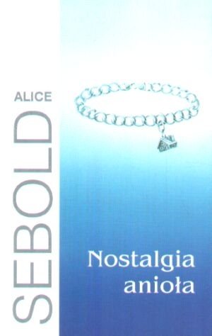 Nostalgia anioła Sebold Alice