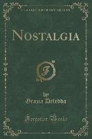 Nostalgia (Classic Reprint) Deledda Grazia
