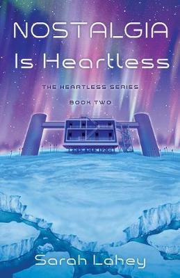Nostalgia Is Heartless: The Heartless Series, Book Two Sarah Lahey