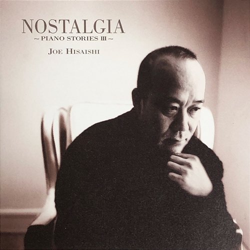 NOSTALGIA -PIANO STORIES III- Joe Hisaishi
