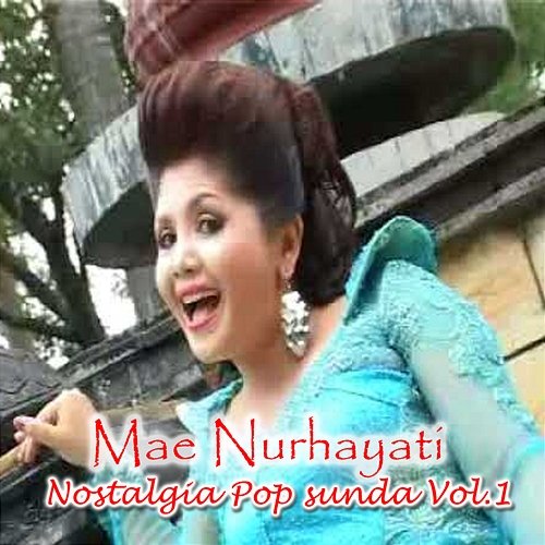 Nostalgia Pop Sunda, Vol. 1 Mae Nurhayati, H.Dody Mansyur
