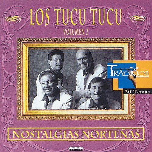 Nostalgias Norteñas Vol. 2 Los Tucu Tucu