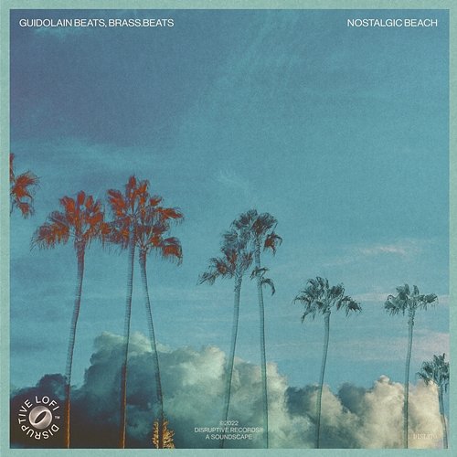Nostalgic Beach Guidolain beats, brass.beats, & Disruptive LoFi