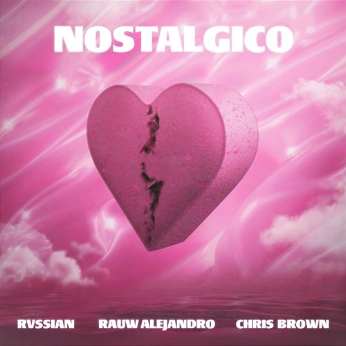Nostálgico Rvssian, Rauw Alejandro, Chris Brown