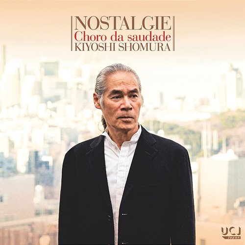 NOSTALGIE - Choro da saudade Kiyoshi Shomura