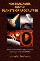 Nostradamus and the Planets of Apocalypse Breshears Jason M.