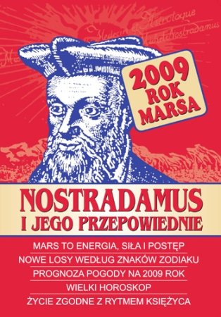 Nostradamus i Jego Przepowiednie 2009 Opracowanie zbiorowe