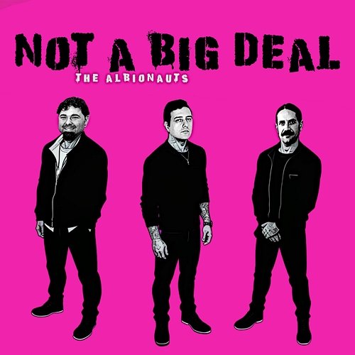 Not a Big Deal (Single) The Albionauts