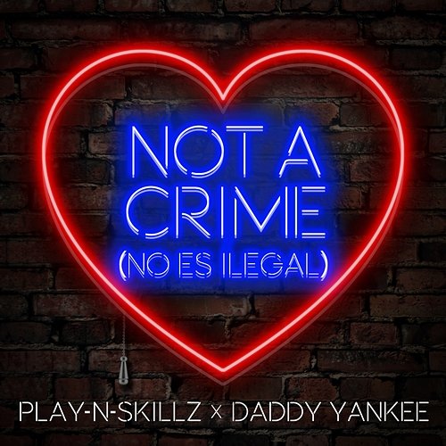 Not a Crime Play-N-Skillz & Daddy Yankee