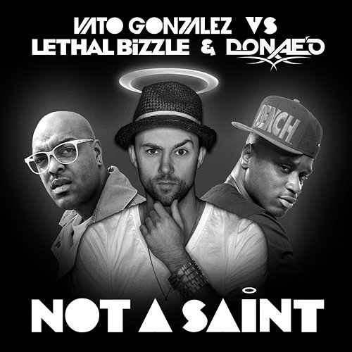Not A Saint Vato Gonzalez vs. Lethal Bizzle & Donae'O