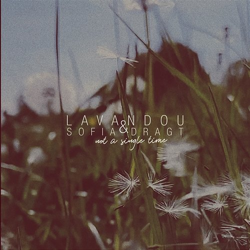 Not A Single Time Lavandou & Sofia Dragt