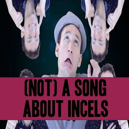 (Not) a Song About Incels Jreg