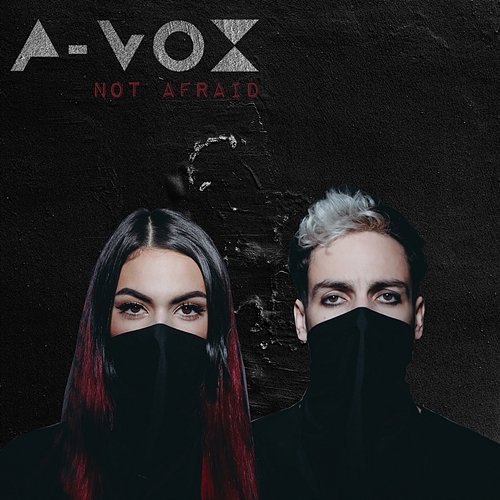 Not Afraid A-Vox