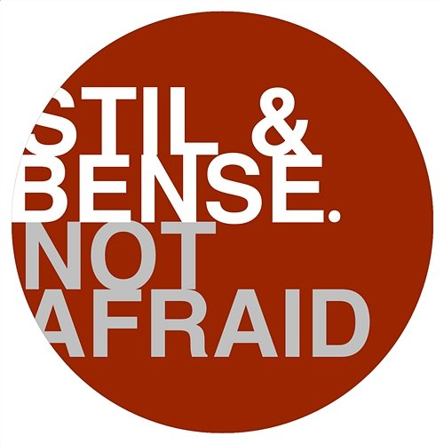 Not Afraid Stil & Bense