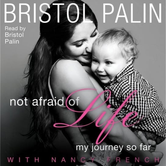 Not Afraid of Life Palin Bristol