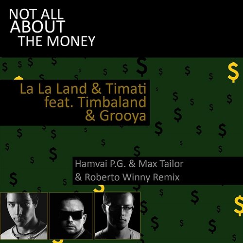 Not All About the Money La La Land & Timati feat. Timbaland, Grooya
