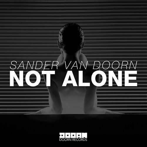 Not Alone Sander Van Doorn