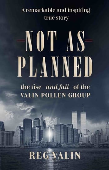 Not As Planned: the rise - and fall - of the Valin Pollen Group Reg Valin