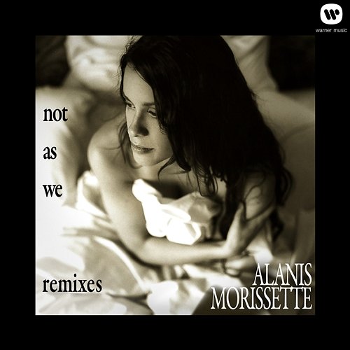 Not as We Alanis Morissette