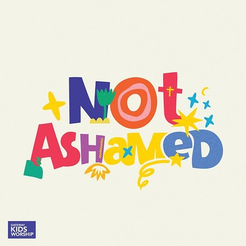 Not Ashamed Gateway Kids Worship feat. William Kelly