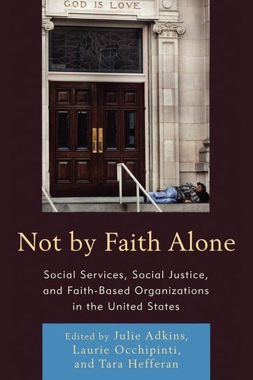 Not by Faith Alone Rowman & Littlefield Publishing Group Inc