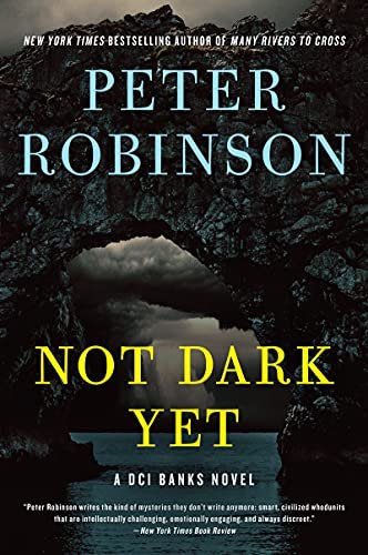 Not Dark Yet: A DCI Banks Novel Robinson Peter