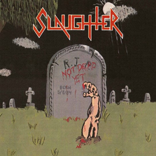 Not Dead Yet Slaughter