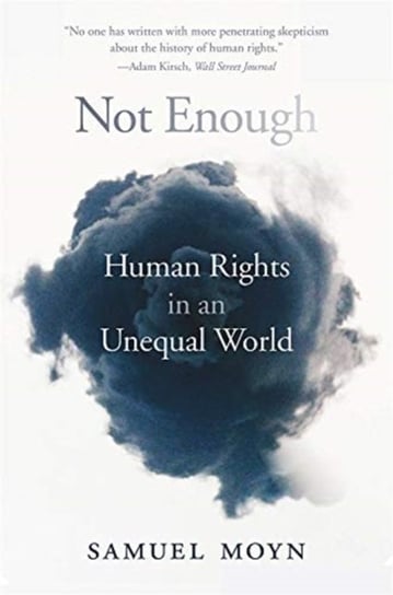 Not Enough: Human Rights in an Unequal World Moyn Samuel