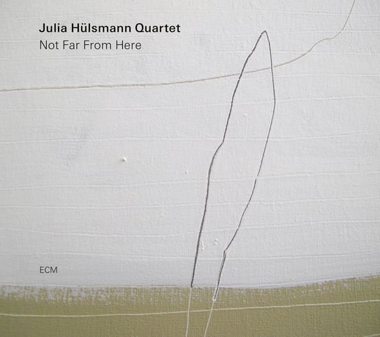 Not Far From Here Julia Hulsmann Quartet, Kempendorff Uli, Muellbauer Marc, Kobberling Heinrich