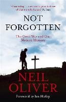 Not Forgotten Oliver Neil