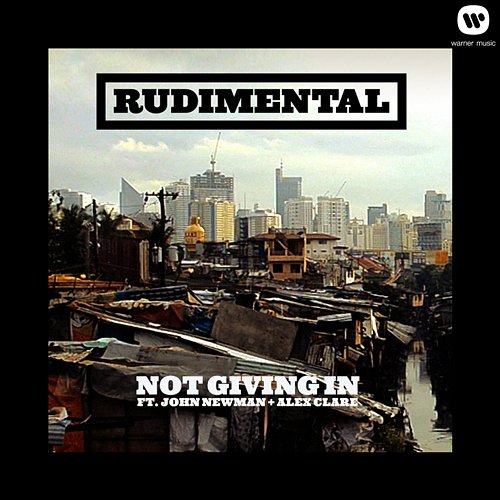 Not Giving In Rudimental feat. John Newman, Alex Clare