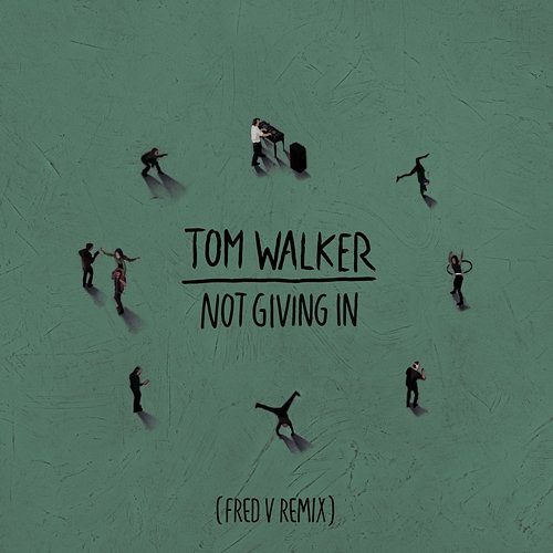 Not Giving In Tom Walker