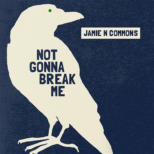 Not Gonna Break Me Jamie N Commons