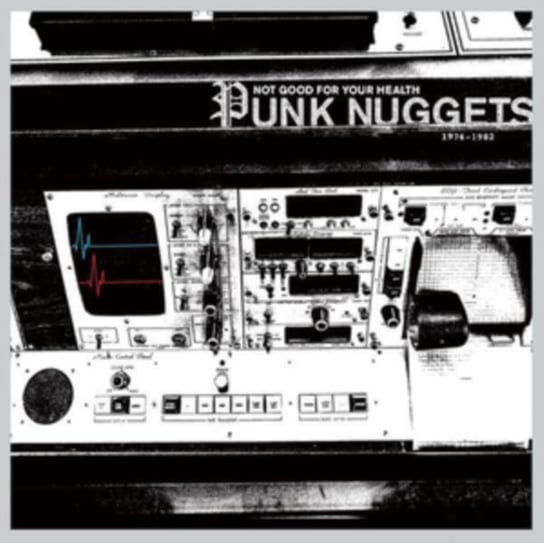 Not Good For Your Health: Punk Nuggets 1972-1984 Various Artists