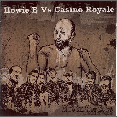 Not In The Face - Casino Royale, Howie B.