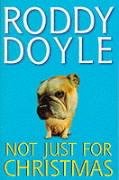 Not Just for Christmas Doyle Roddy