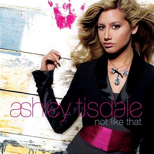 Not Like That Ashley Tisdale