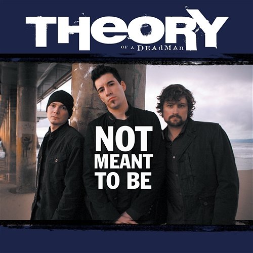 Not Meant To Be Theory Of A Deadman