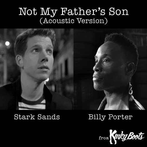 Not My Father's Son (Acoustic Version) Billy Porter, Stark Sands