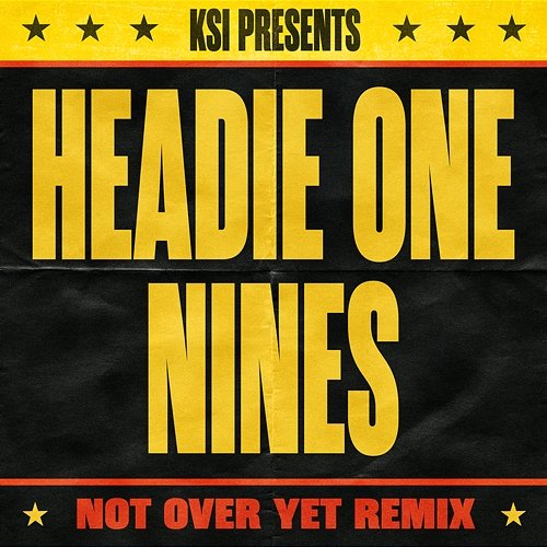 Not Over Yet Remix KSI feat. Headie One, Nines