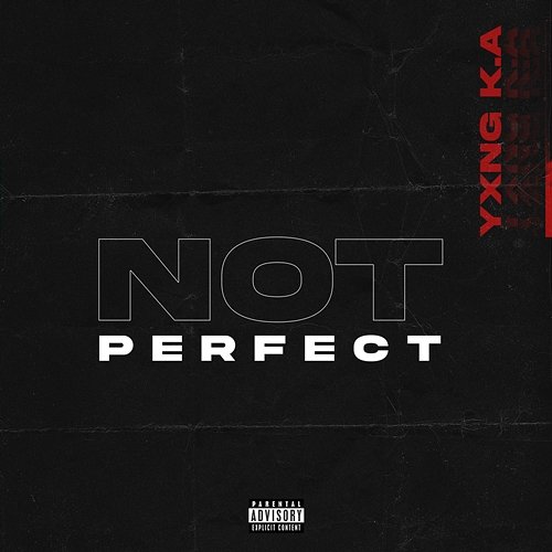 Not Perfect YXNG K.A