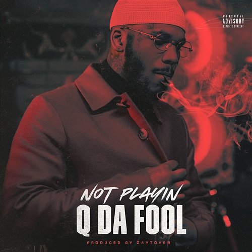 Not Playin Q Da Fool